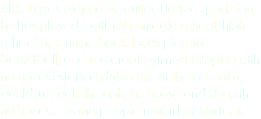 Alex. Loves playing his guitar, He is a sports fan, he has played football in middle school, high school as running back, loves playing basketball, and is a great gymnast (flipping with no hands) started doing this at the age of 6, would just walk through the house and flip with no hands.... Some people remember him for it.